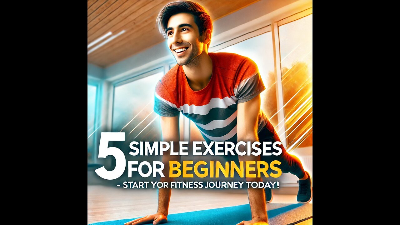 5 Easy Exercises to Kickstart Your Fitness Journey!