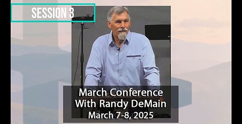 Session 3 | 2025 March Conference with Randy DeMain | 3-8-2025