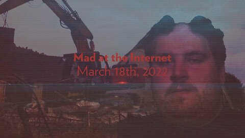 2022-03-18 - Final Moments - Mad at the Internet