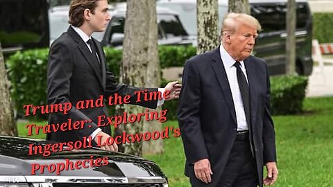 Trump And The Time Traveler: Exploring Ingersoll Lockwood's Prophecies