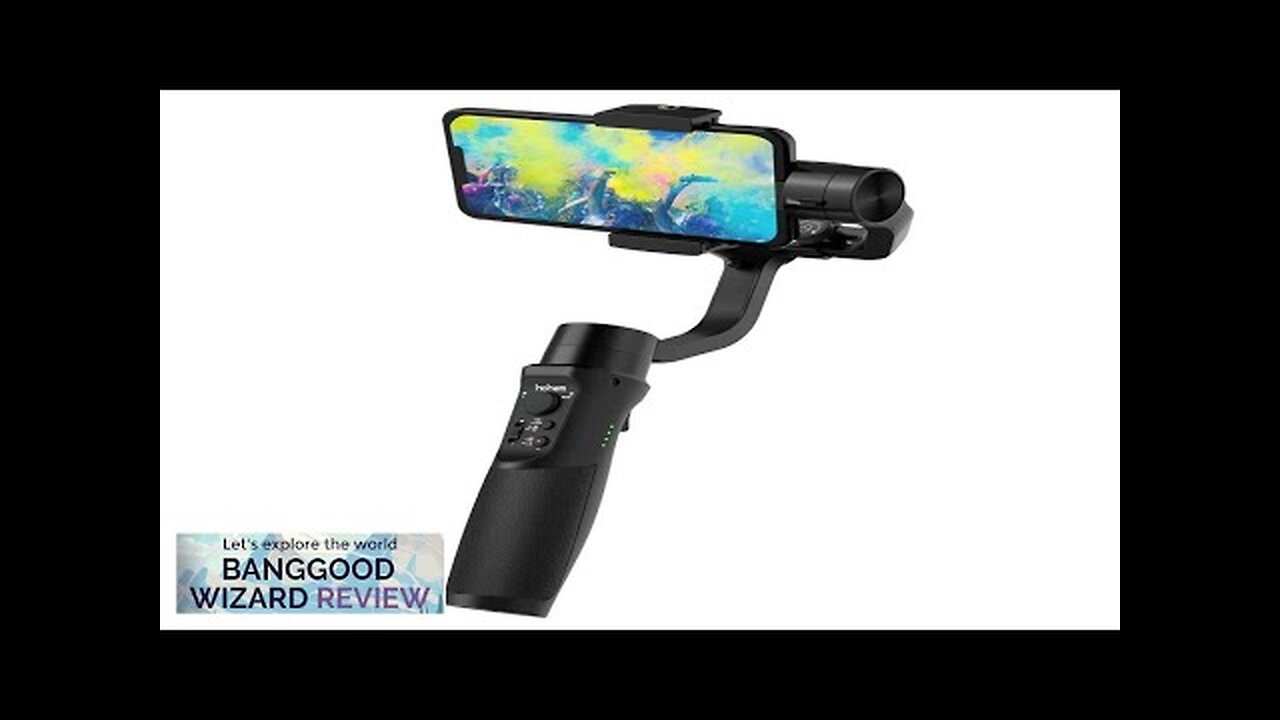 Hohem iSteady Mobile+ 3-Axis Handheld Smartphone Gimbal 360° Rotary Mobile Phone Stabilizer Review