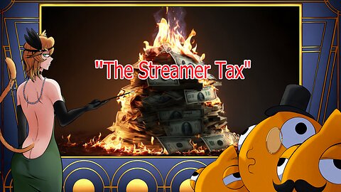 🎙️"The Streamer Tax"🔥【Bunch Cast】