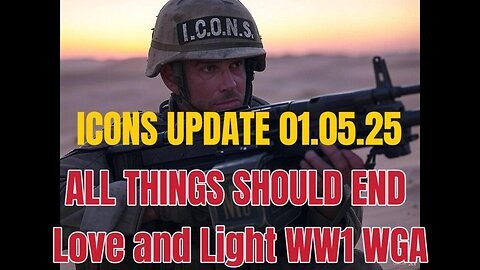 SARGE UPDATE 01.05.25 - ALL THINGS SHOULD END - Love and Light WW1 WGA