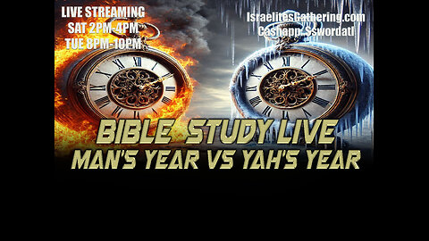 Man's Year Vs. YAH's Year - Israelites Gathering Bible Study Live