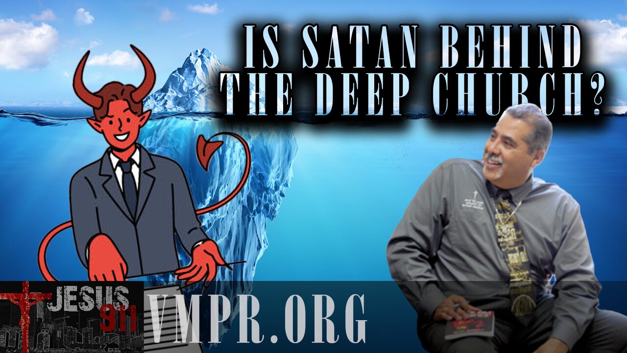 19 Feb 25, Jesus 911: Is Satan Behind the Deep Church?