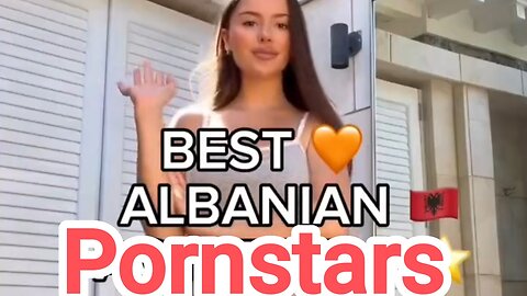 The best Albanian pornstars