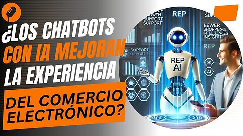 E492 [Español]:🎙️¿LOS CHATBOTS CON IA MEJORAN LA EXPERIENCIA DEL COMERCIO ELECTRÓNICO?