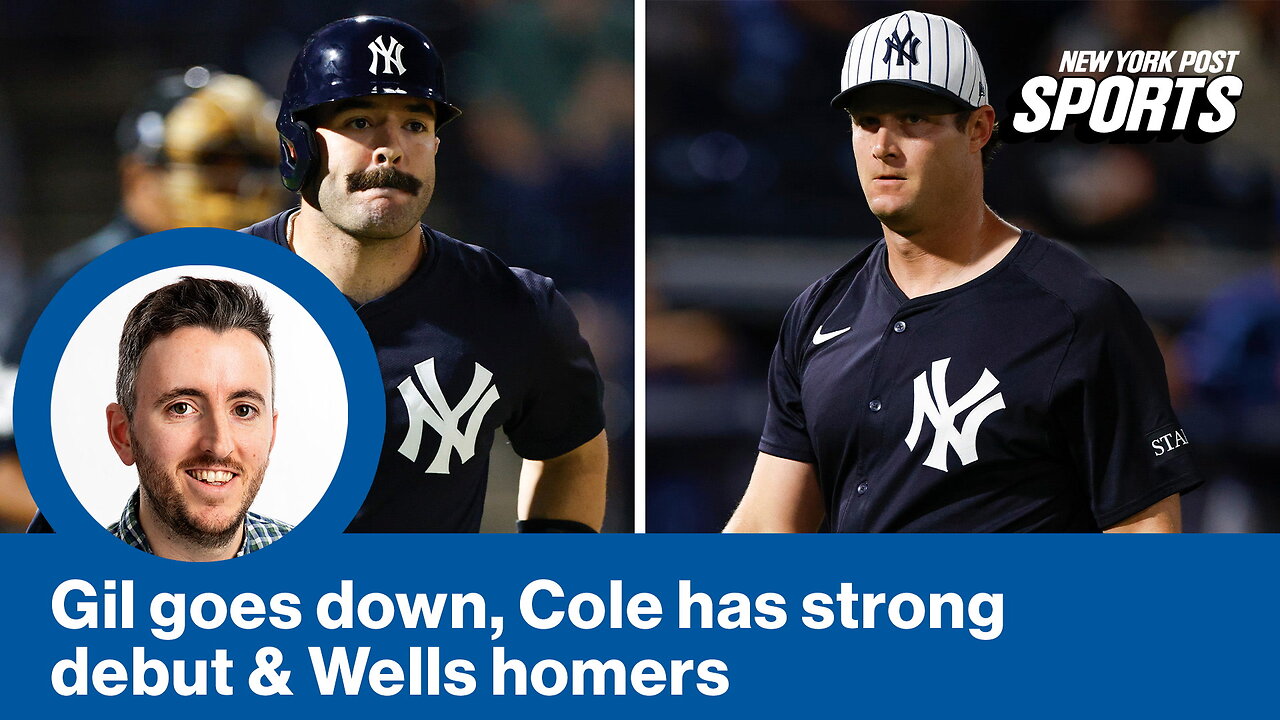 Luis Gil uncertainty, Gerrit Cole makes strong spring debut and Wells & Bellinger go yard in the first inning - Greg Joyce Yankees report