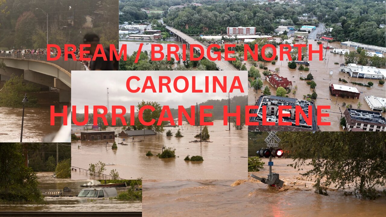 DREAM / A BRIDGE TO NORTH CAROLINA HURRICANE HELENE
