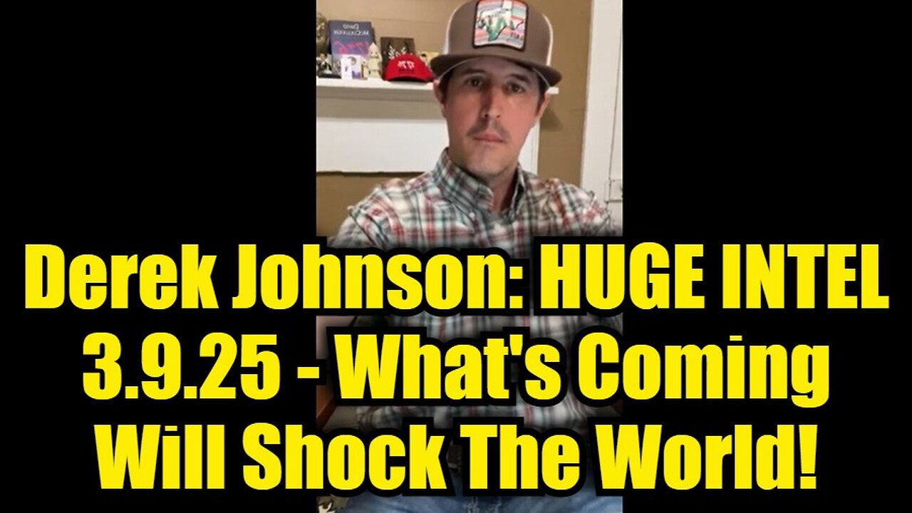 Derek Johnson: HUGE INTEL 3.9.25 - What's Coming Will Shock The World!