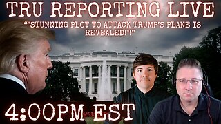 TRU REPORTING LIVE: "Stunning Plot To Attack Trump’s Plane Is Revealed!"