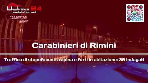 Carabinieri di Rimini Traffico di stupefacenti, rapina e furti in abitazione_ 39 indagati