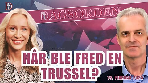 Når ble fred en trussel? | Dagsorden 18. februar 2025