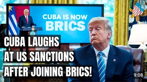 How Cuba’s BRICS Membership Challenges US Sanctions and the Dollar! Electric Vehicles, Trade War!