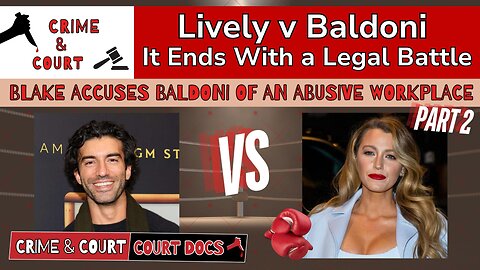 Blake Accuses Baldoni of an Abusive Workplace - Pt 2 (Blake Lively v Justin Baldoni)