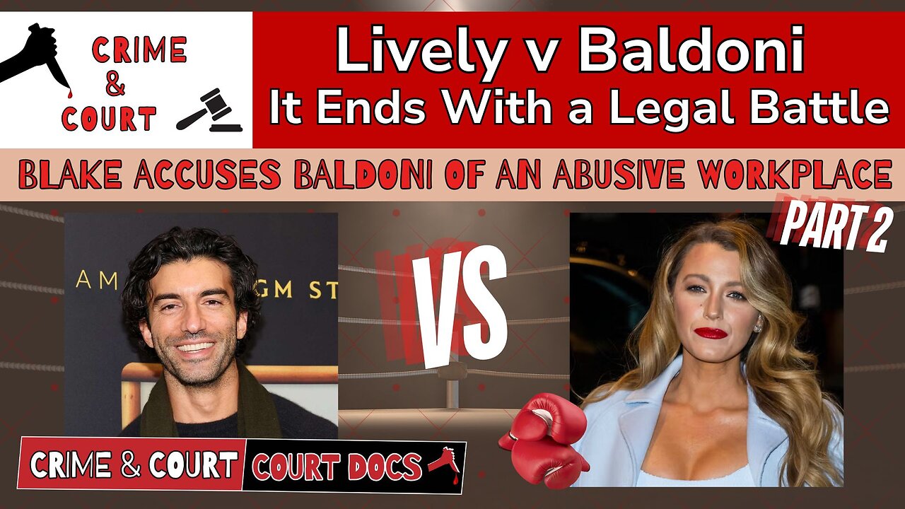 Blake Accuses Baldoni of an Abusive Workplace - Pt 2 (Blake Lively v Justin Baldoni)