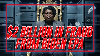 MASSIVE FRAUD EXPOSED: Stacey Abrams Admits The $2 Billion Joe Biden's EPA Gave