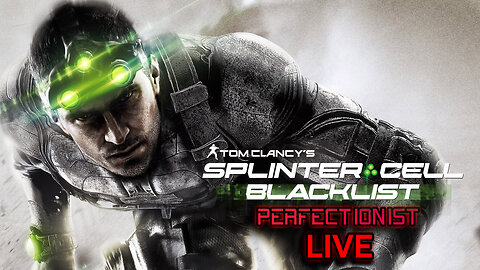 Splinter Cell: Blacklist | PERFECTIONIST - LIVE