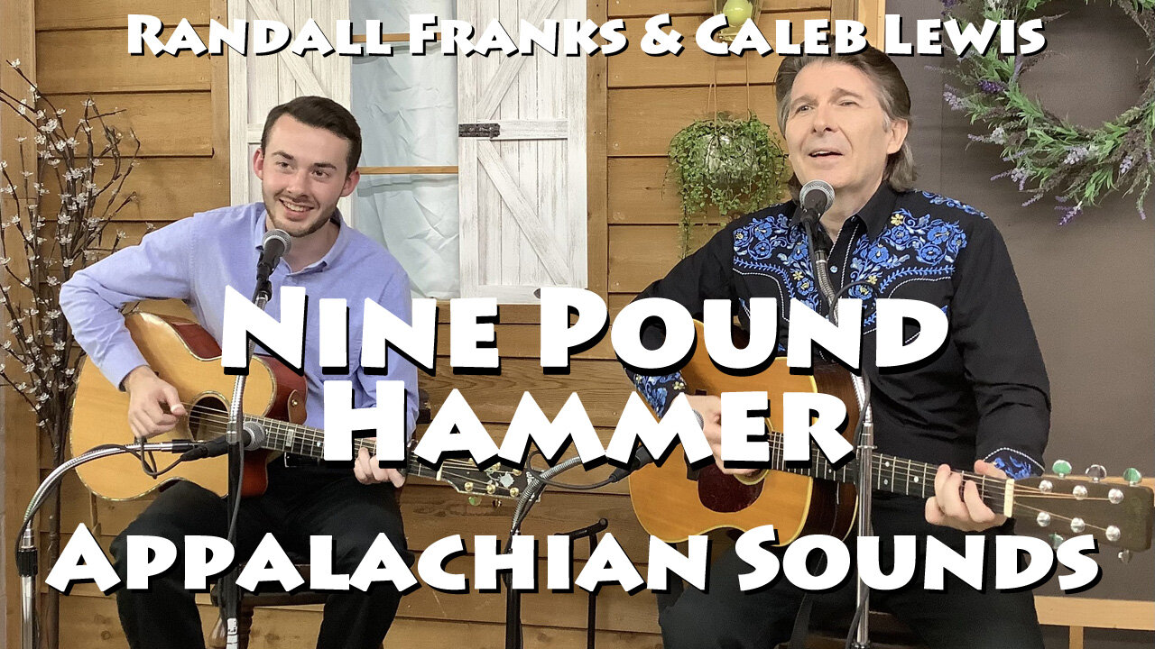 Nine Pound Hammer - Randall Franks & Caleb Lewis - Appalachian Sounds