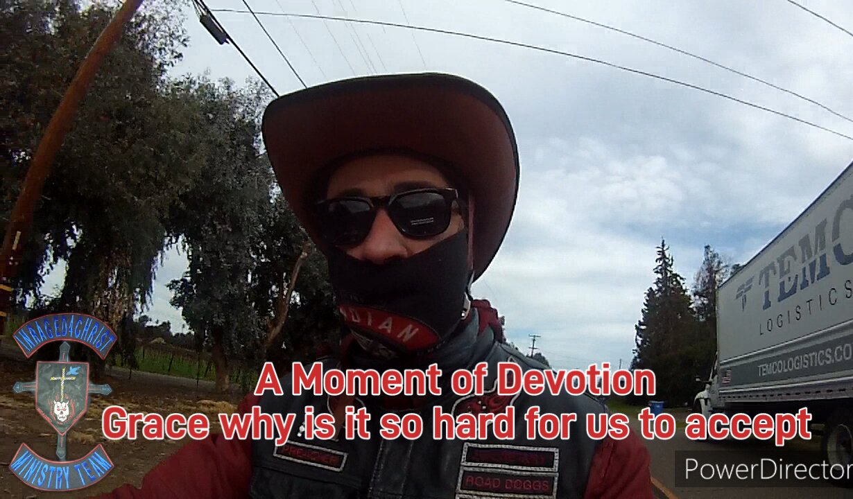 A Moment of Devotion Grace why is it so hard for us to accept