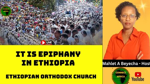 TODAY IS EPIPHANY IN ETHIOPIA | ETHIOPIAN ORTHODOX CHURCH