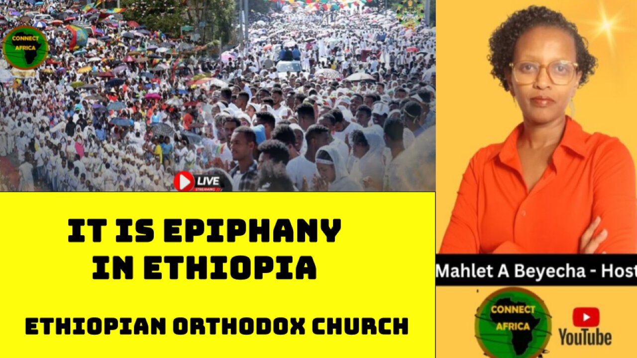 TODAY IS EPIPHANY IN ETHIOPIA | ETHIOPIAN ORTHODOX CHURCH