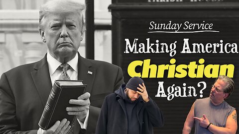 Trump: Making America Christian Again?