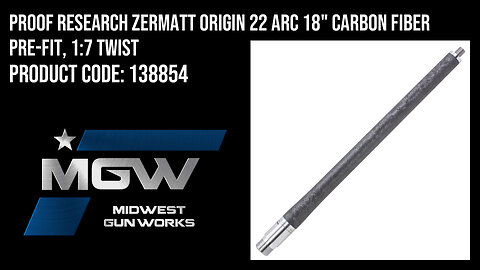 PROOF Research Zermatt Origin 22 ARC 18" Carbon Fiber Pre-Fit, 1:7 Twist - 138854