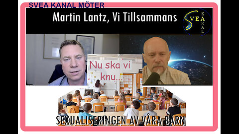 Svea Kanal Möter 20: Martin Lantz, Vi tillsammans - Sexualiseringen av våra barn