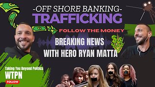 WTPN - BREAKING NEWS - CHILD TRAFFICKING- RYAN MATTA