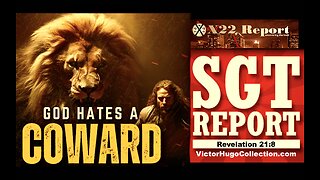 SGT Report X22 Report God Hates Cowards Revelation 21:8 Artificial Intelligence Ryan Veli VictorHugo