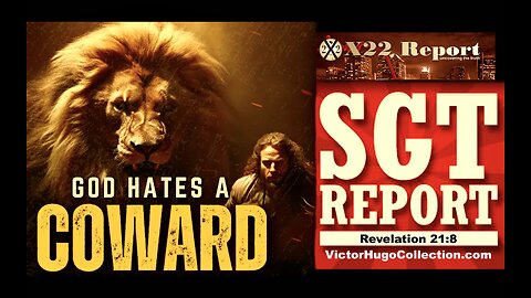 SGT Report X22 Report God Hates Cowards Revelation 21:8 Artificial Intelligence Ryan Veli VictorHugo