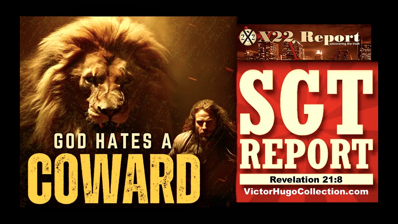 SGT Report X22 Report God Hates Cowards Revelation 21:8 Artificial Intelligence Ryan Veli VictorHugo