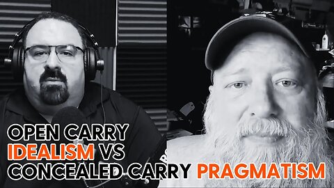 Open Carry Idealism vs Concealed Carry Pragmatism