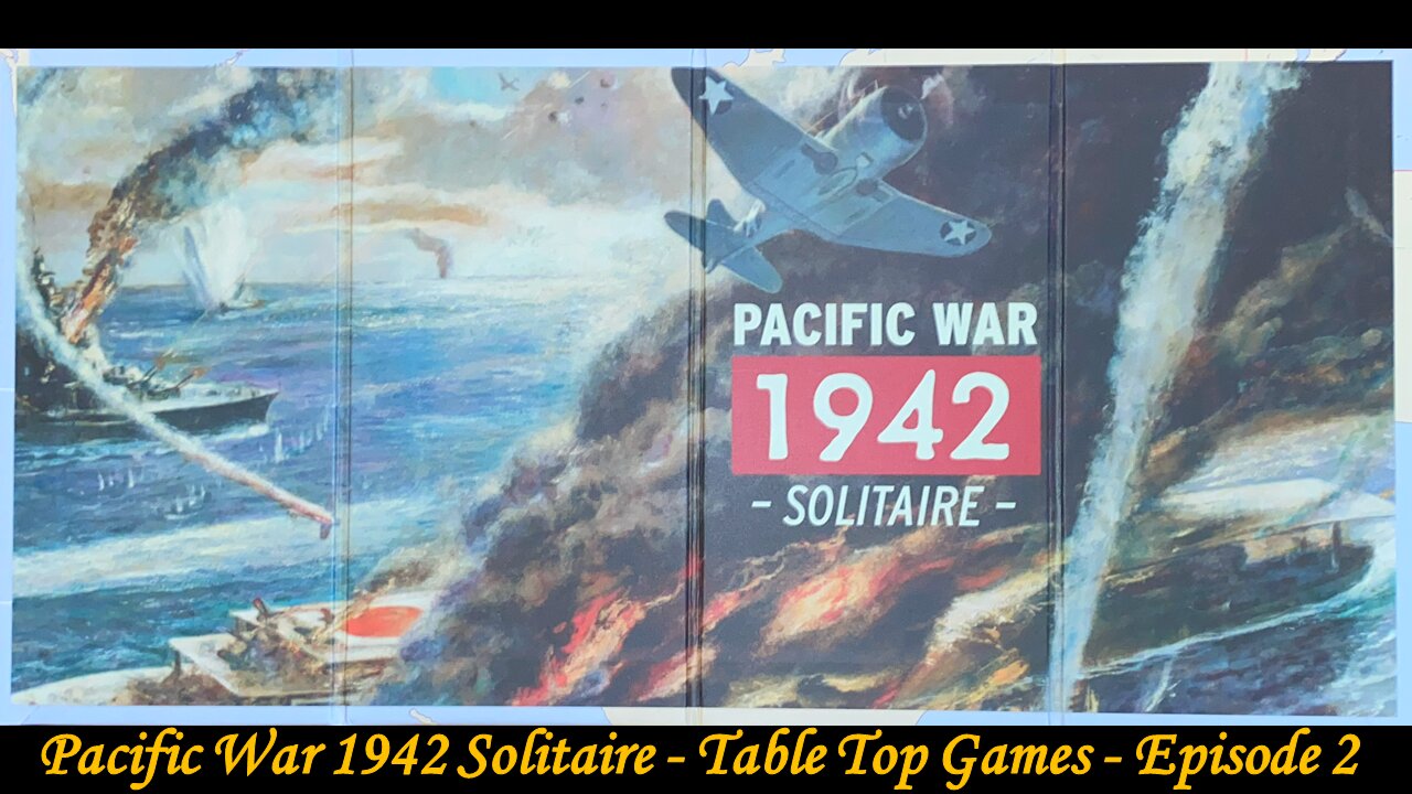 Pacific War 1942 - Table Top Games - Episode 2