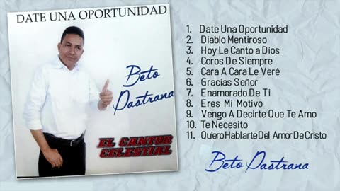 Beto pastrana - Date Una Oportunidad - Álbum Completo.