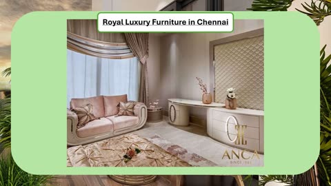 Royal Luxury Furniture in Chennai