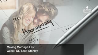 Making Marriage Last with Guest Dr. Scott Stanley