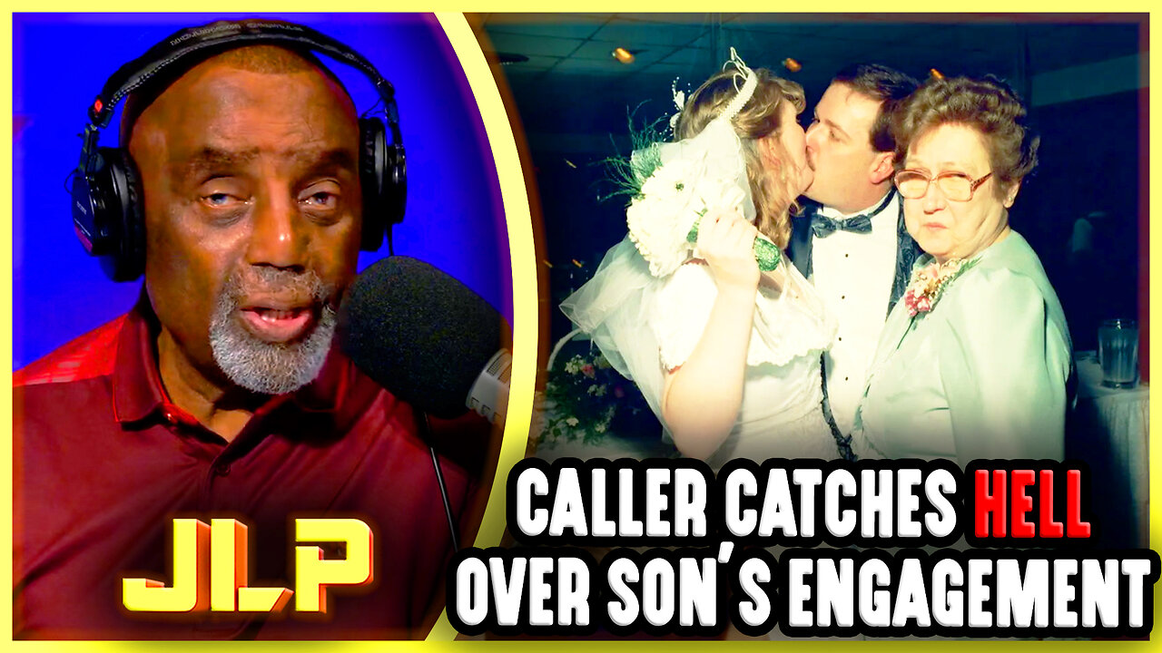 Caller Catches Hell Over Son's Engagement | JLP