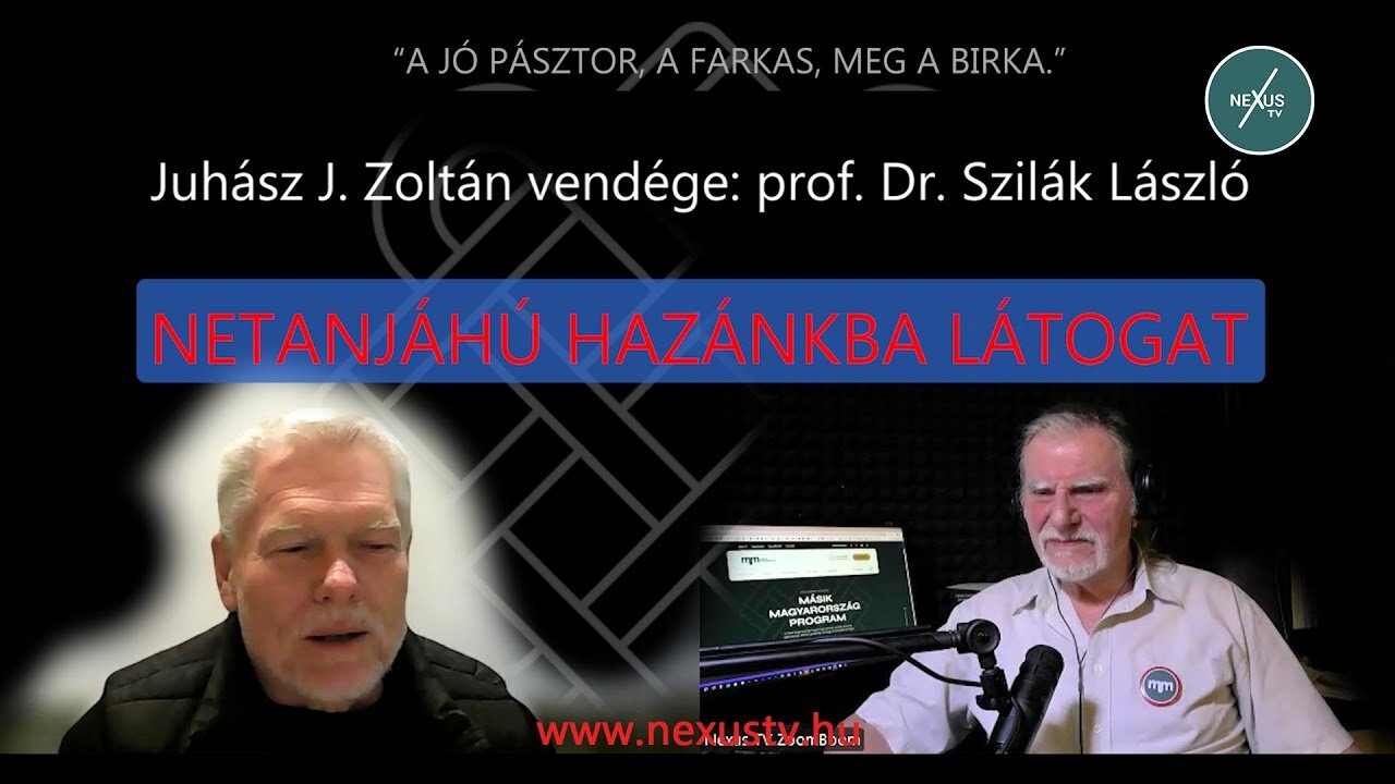 Netanjáhú baráti látogatásra érkezik - prof. Dr. Szilák László és Juhász J. Zoltán