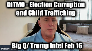 Michael Jaco 'GITMO Update' - Election Corruption and Child Trafficking Feb 16