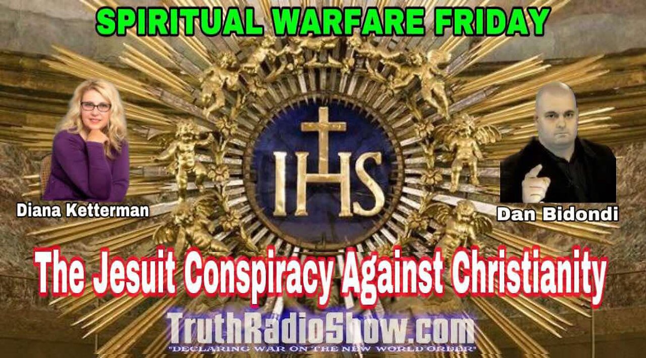 The Jesuit Conspiracy Against Christianity - Spiritual Warfare Friday Live 9pm et