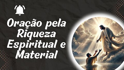 Oração pela riqueza espiritual e material