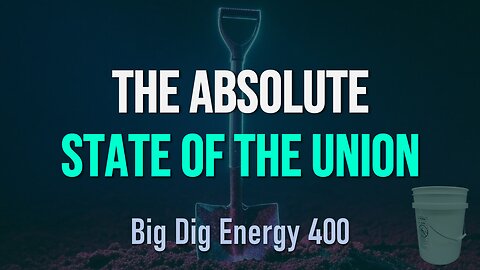 Big Dig Energy 400: The Absolute State of the Union