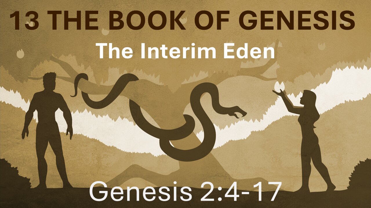 13 Genesis 2:4-17 (Creation & Garden of Eden)