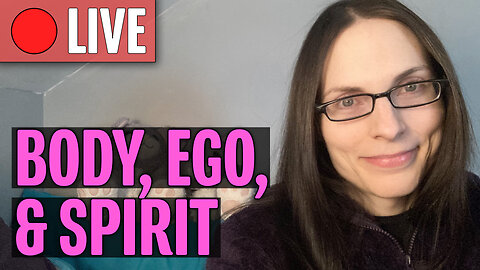 Sunday Q&A | Body, Ego, & Spirit - What's the Differences?