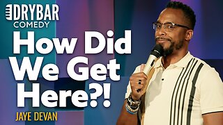 How Did We Get Here?! Jaye Devan - Full Special