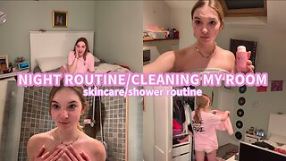 Nadia Willingham | NIGHT ROUTINE and CLEANING MY ROOM ¦ Skincare Shower Routine 4K HD