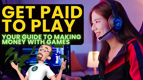 Get Paid to Play: Your Guide to Making Money with Games