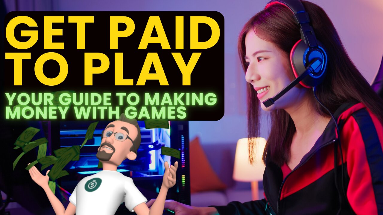 Get Paid to Play: Your Guide to Making Money with Games